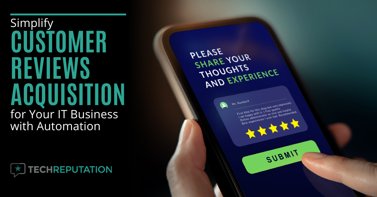Simplify Customer Reviews Acquisition for Your IT Business with Automation