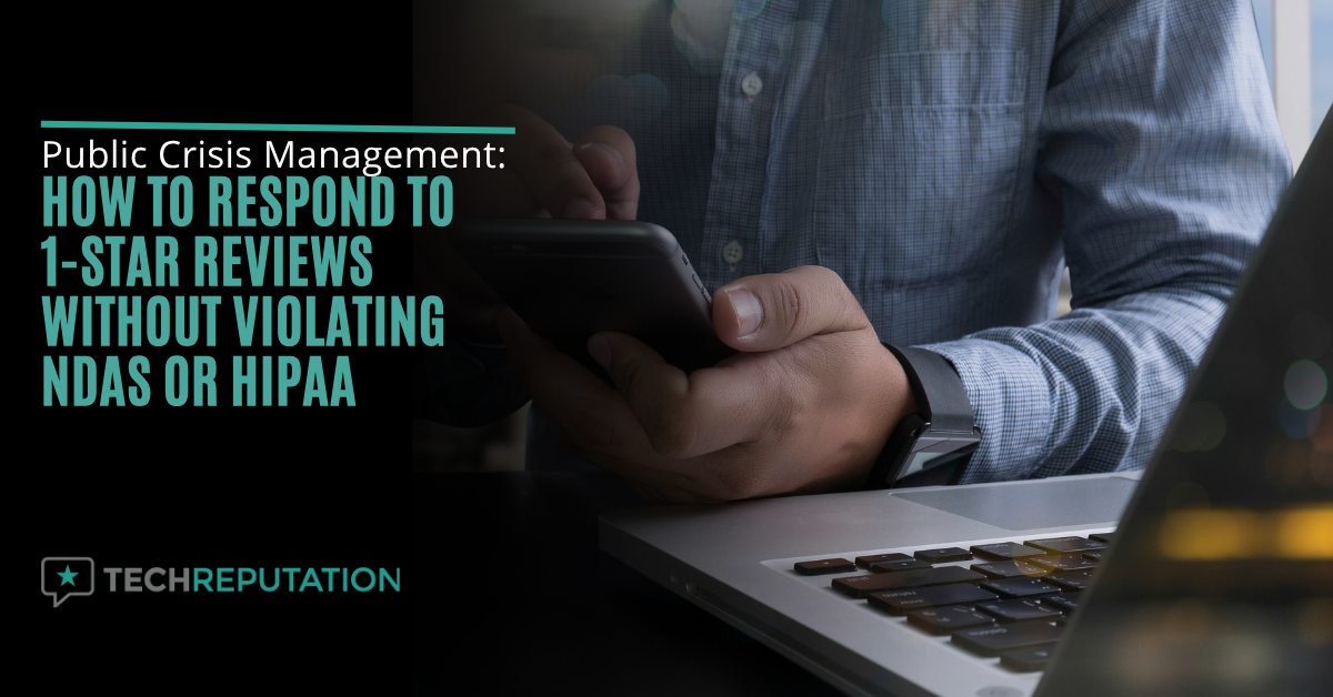 Public Crisis Management How to Respond to 1-Star Reviews Without Violating NDAs or HIPAA